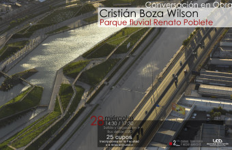 Conversación en Obra: Cristián Boza Wilson en Parque Fluvial Renato Poblete